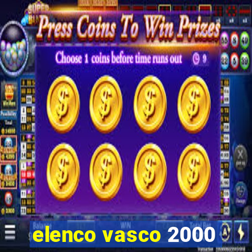 elenco vasco 2000